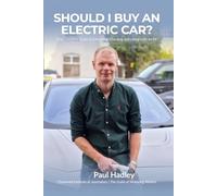 Should I Buy an Electric Car?: The Complete Guide to Choosing, Charging and Living with an EV