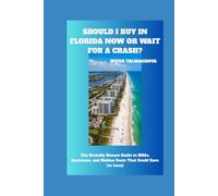 Should I Buy in Florida Now or Wait for a Crash?: The Brutally Honest Guide to HOAs, Insurance, and Hidden Costs That Could Save (or Lose) You Thousands