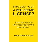 Should I Get a Real Estate License?: What You Need to Know Before Getting Your License