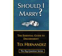 Should I Marry?: The Essential Guide to Discernment: 2