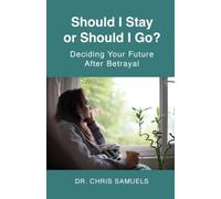 Should I Stay or Go? - Deciding Your Future Afrer Betrayal