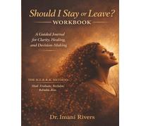 Should I Stay or Leave? Workbook: A Guided Journal for Clarity, Decision-Making, and Rebuilding Your Life