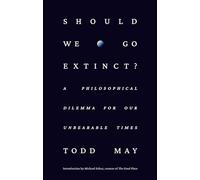 Todd May Should We Go Extinct? (Copertina rigida)