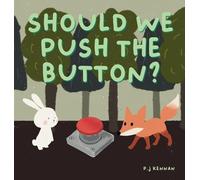 Should we push the button?: A children's book about imagination: 2