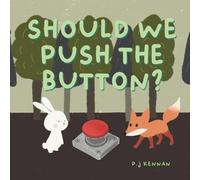 Should we push the button?: A children's book about imagination