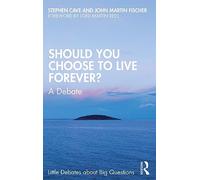 Should You Choose to Live Forever?: A Debate
