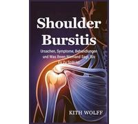 Shoulder Bursitis: Ursachen, Symptome, Behandlungen und was Ihnen niemand sagt, bis es zu spät ist