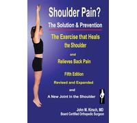 Shoulder Pain?: The Solution & Prevention: Fifth Edition, Revised & Expanded