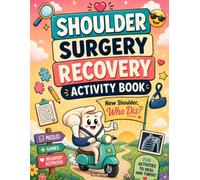Shoulder Surgery Recovery Activity Book: A Fun and Relatable After Shoulder Surgery Gift for Recovery with Engaging Activities and Relaxing Coloring Pages