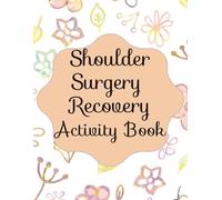 Shoulder Surgery Recovery Activity Book: Calm and Relaxing Puzzles | 30 Sudoku Puzzles, 30 Mazes, and 30 Word Searches with Solutions | 8.5x11 inches | Easy to Read Print