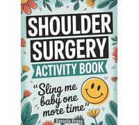 Shoulder Surgery Recovery Activity Book: Funny Large Print Post Surgery Gift for Men & Women | After Shoulder Surgery Must Have for Relaxation & Recovery Therapy
