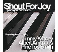 Shout for Joy: Piano Jazz and Blues