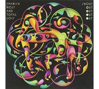 Shout Out Out Out Ou - Spanish Moss And Total Loss