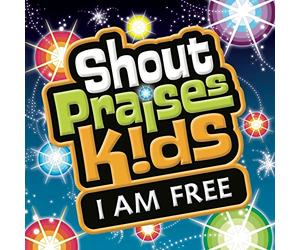 Shout Praises Kids - I Am Free