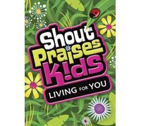 Shout Praises Kids: Living for You