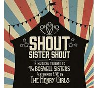 The Henry Girls Shout Sister Shout: A Musical Tribute to the Boswell Sister (CD)