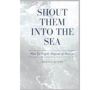 Shout Them Into The Sea: How To Safely Dispose of Secrets