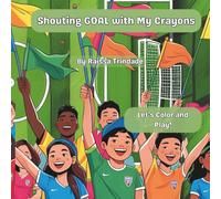 Shouting GOAL with My Crayons: Soccer Coloring Adventure for Kids