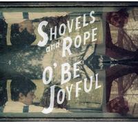 Shovels & Rope - O Be Joyful