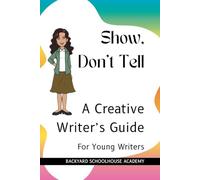 Show, Don't Tell: A Creative Writer's Guide