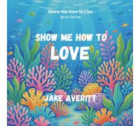 Show Me How to Love