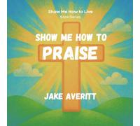 Show Me How to Praise
