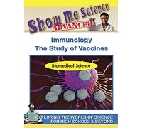Show Me Science Advanced Biomedical Science / Immunology: Study of Vaccines