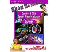 Show Me Science:Human Body - Genetics & Dann: Aging Theories