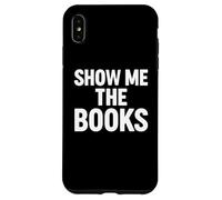 Show Me The Books Citazione di lettura divertente Custodia per iPhone XS Max