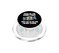 Show Me The Candy First And Then I Get In The Van PopSockets PopGrip per MagSafe