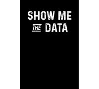 Show me the Data: Note Book for Data Collection- Gifts for ABA Therapist, Data Analysts, Statisticians, BCBA, Scientists, Mathematicians 120 page College ruled Journal 6" x 9"