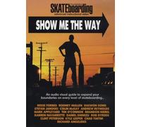 Show me the way - Skateboarding [Edizione: Regno Unito]