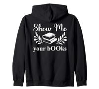 Show Me Your Books Smutty Book Lovers Reading Smutt Bookish Felpa con Cappuccio
