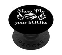 Show Me Your Books Smutty Book Lovers Reading Smutt Bookish PopSockets PopGrip Adesivo