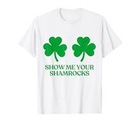 Show Me Your Shamrocks Boobs Tits Funny St Patricks Day Maglietta