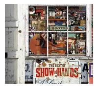 SHOW OF HANDS - ROOTS: THE BEST OF SHOW..