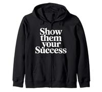 Show Them Your Success Atteggiamento Motivazionale ||- Felpa con Cappuccio