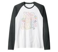 Show Them Your Success Atteggiamento Motivazionale |- Maglia con Maniche Raglan