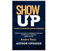 SHOW UP: 30 Days of Consistency Before Confidence