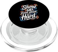 Show Up, Even When It's Hard - Citazione positiva motivazionale PopSockets PopGrip per MagSafe