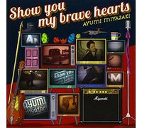 SHOW YOU MY BRAVE HEARTS - MIY
