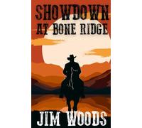 Showdown At Bone Ridge: A Western Action and Adventure Series (Jake McCall Book 4)