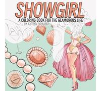 Showgirl Coloring Book: A Relaxing Coloring Book for ALL Ages | Featuring 30 Unique Illustrations with Lyrics & Outfits