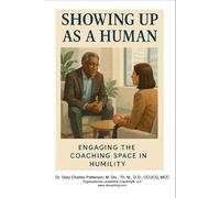 Showing Up As A Human: Engaging the Coaching Space with Humility