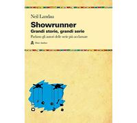 Showrunner. Grandi storie, grandi serie