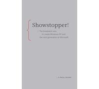 Showstopper!: The Breakneck Race to Create Windows Nt and the Next Generation at Microsoft