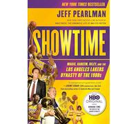 Showtime: Magic, Kareem, Riley, and the Los Angeles Lakers Dynasty of the 1980s