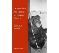 Shozo Kojima A Search for the Origins of Human Speech (Copertina rigida)