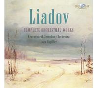 Anatole Konstantinovich Liadov Liadov: Complete Orchestral Works (CD) Album