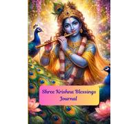 Shree Krishna Blessings Journal: A Sacred Notebook for Peace, Devotion & Daily Writing with Date Pages for Mindful Journaling